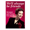 Buy We'll Always Be Friends For £2.50
