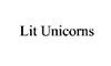 Lit Unicorns