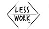 Less Work