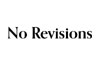 No Revisions